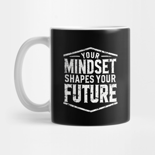 Motivational Quote, Mindset Shapes Your Future, Success by logiamerch