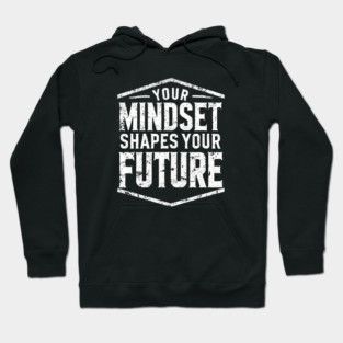 Motivational Quote, Mindset Shapes Your Future, Success Hoodie