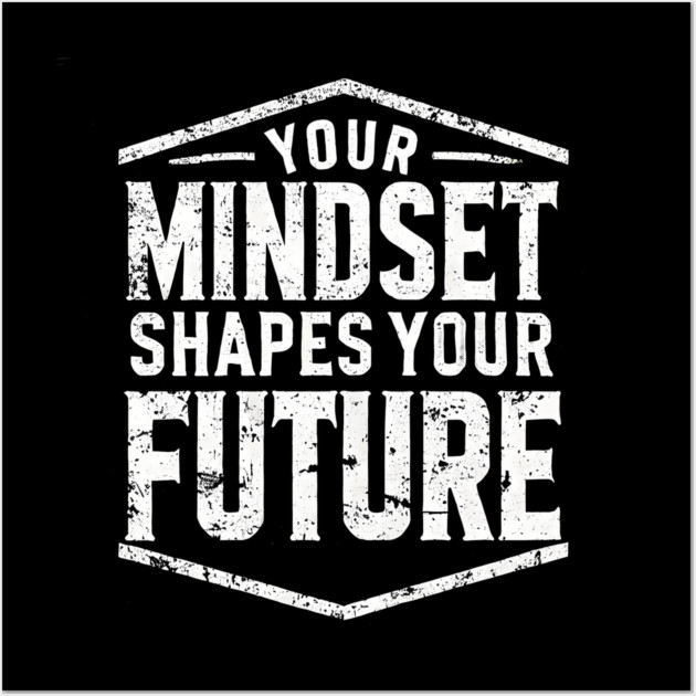 Motivational Quote, Mindset Shapes Your Future, Success Wall Art by logiamerch