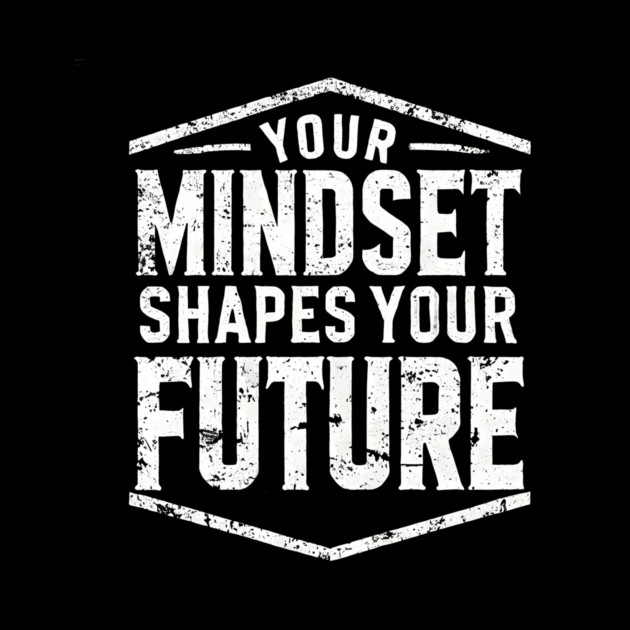 Motivational Quote, Mindset Shapes Your Future, Success by logiamerch