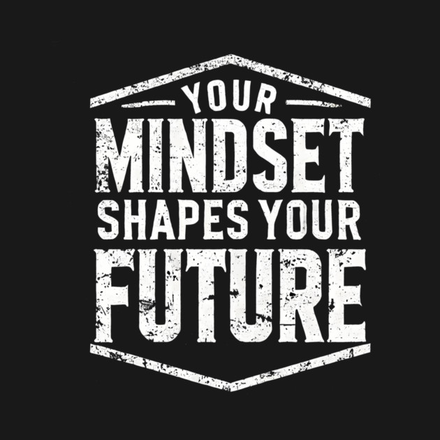 Motivational Quote, Mindset Shapes Your Future, Success by logiamerch