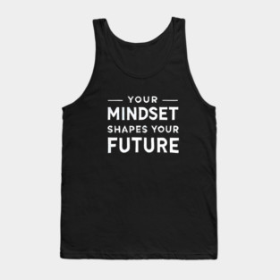 Motivational Quote, Mindset Shapes Your Future, Success Tank Top