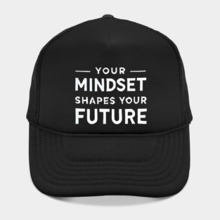 Motivational Quote, Mindset Shapes Your Future, Success Hat
