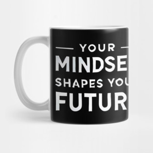 Motivational Quote, Mindset Shapes Your Future, Success Mug