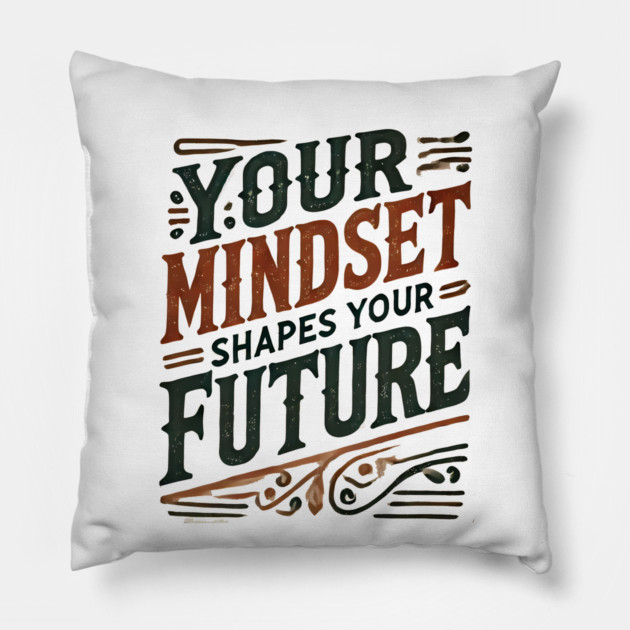 Motivational Quote, Mindset Shapes Your Future, Success Pillow by logiamerch