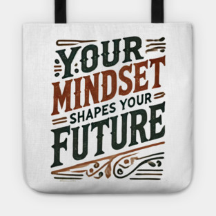 Motivational Quote, Mindset Shapes Your Future, Success Tote