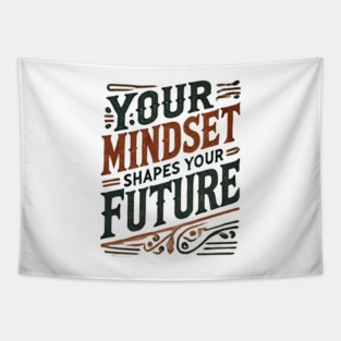 Motivational Quote, Mindset Shapes Your Future, Success Tapestry