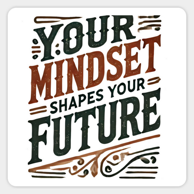 Motivational Quote, Mindset Shapes Your Future, Success Magnet by logiamerch