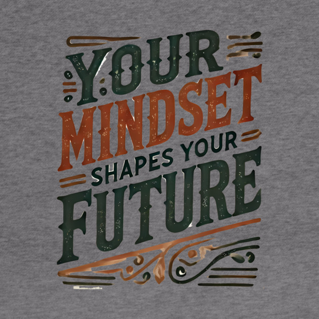 Motivational Quote, Mindset Shapes Your Future, Success by logiamerch