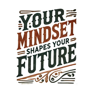 Motivational Quote, Mindset Shapes Your Future, Success T-Shirt