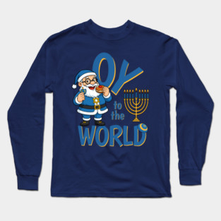 Hanukkah - Oy to the World - Jewish Humor Long Sleeve T-Shirt