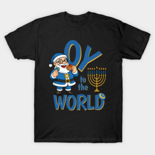 Hanukkah - Oy to the World - Jewish Humor T-Shirt