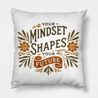 Motivational Quote, Mindset Shapes Your Future, Success Pillow