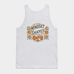 Motivational Quote, Mindset Shapes Your Future, Success Tank Top