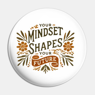 Motivational Quote, Mindset Shapes Your Future, Success Pin