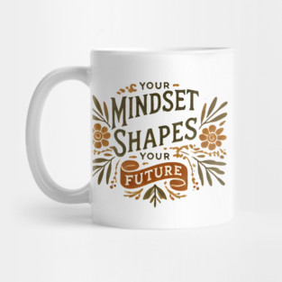 Motivational Quote, Mindset Shapes Your Future, Success Mug