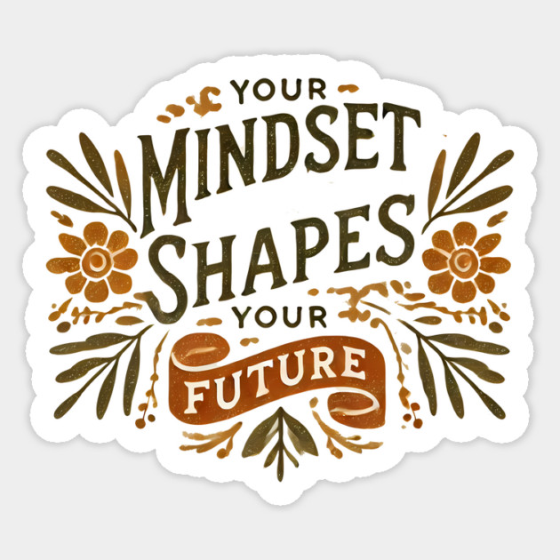 Motivational Quote, Mindset Shapes Your Future, Success Sticker by logiamerch
