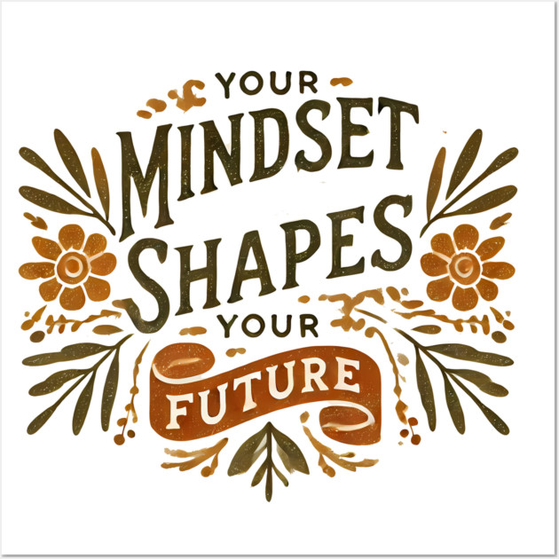 Motivational Quote, Mindset Shapes Your Future, Success Wall Art by logiamerch