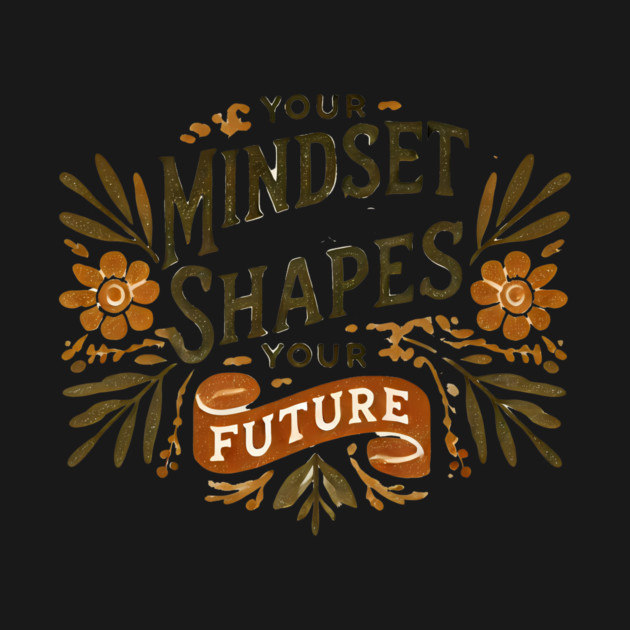 Motivational Quote, Mindset Shapes Your Future, Success by logiamerch