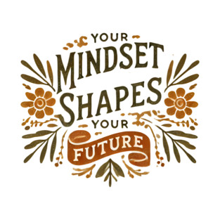Motivational Quote, Mindset Shapes Your Future, Success T-Shirt