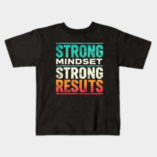 Motivational Quote Strong Mindset, Strong Results Kids T-Shirt