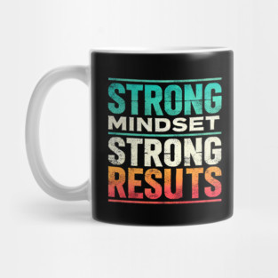 Motivational Quote Strong Mindset, Strong Results Mug