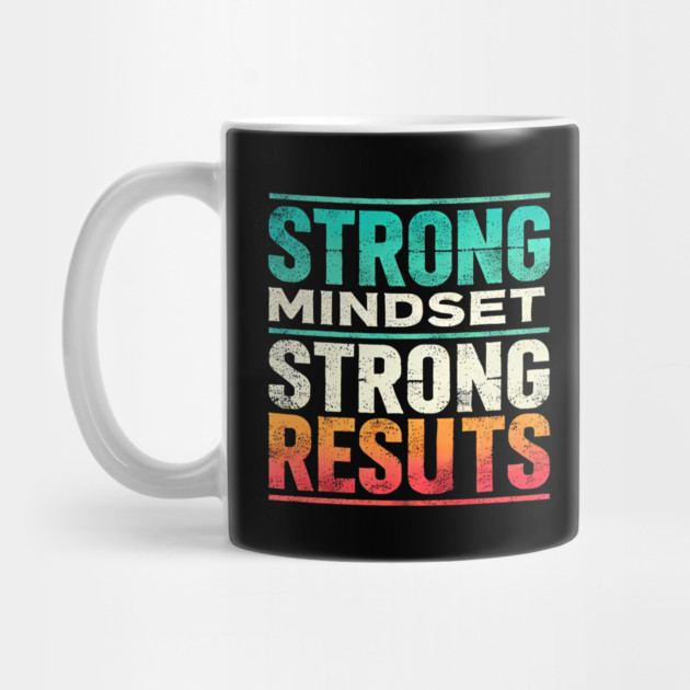 Motivational Quote Strong Mindset, Strong Results by logiamerch