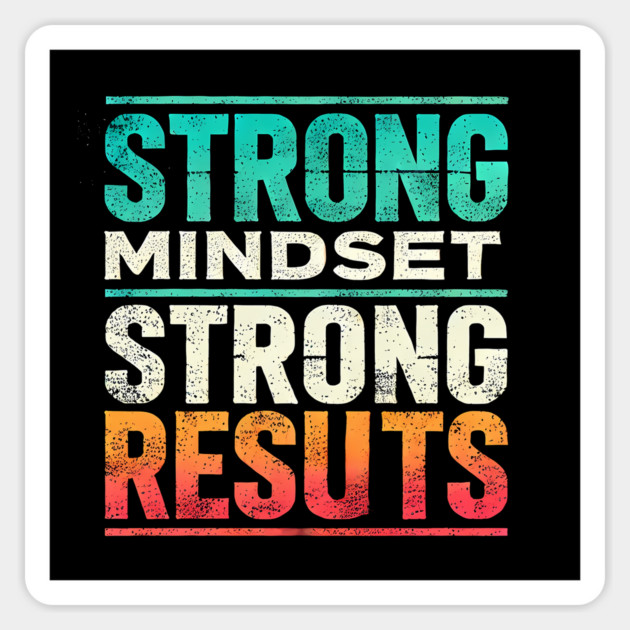 Motivational Quote Strong Mindset, Strong Results Magnet by logiamerch