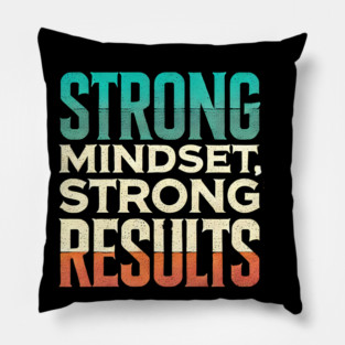 Motivational Quote Strong Mindset, Strong Results Pillow