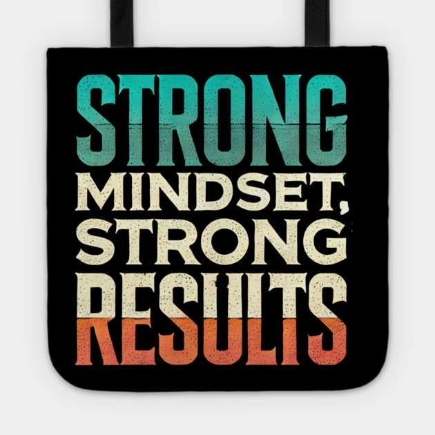 Motivational Quote Strong Mindset, Strong Results Tote by logiamerch