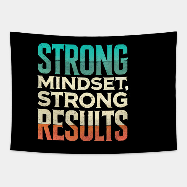 Motivational Quote Strong Mindset, Strong Results Tapestry by logiamerch