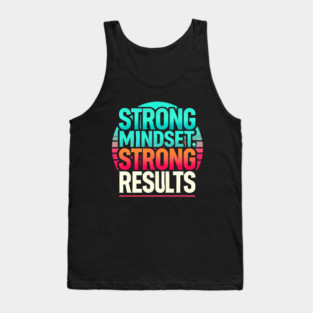 Motivational Quote Strong Mindset, Strong Results Tank Top