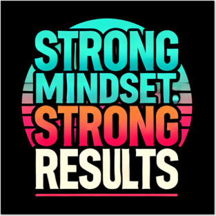 Motivational Quote Strong Mindset, Strong Results Posters and Art