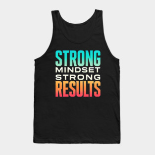 Motivational Quote Strong Mindset, Strong Results Tank Top