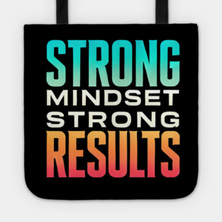 Motivational Quote Strong Mindset, Strong Results Tote