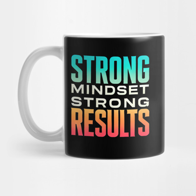 Motivational Quote Strong Mindset, Strong Results by logiamerch