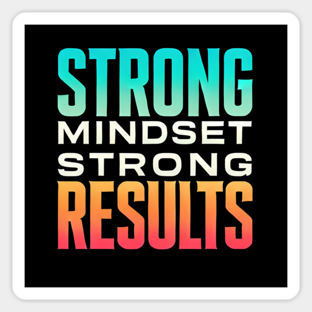 Motivational Quote Strong Mindset, Strong Results Magnet by logiamerch