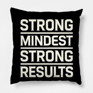 Motivational Quote Strong Mindset, Strong Results Pillow