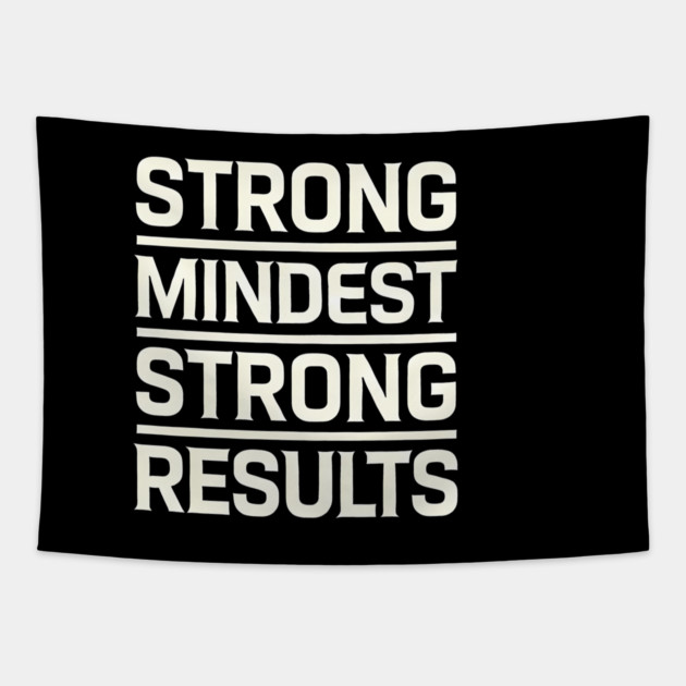Motivational Quote Strong Mindset, Strong Results Tapestry by logiamerch
