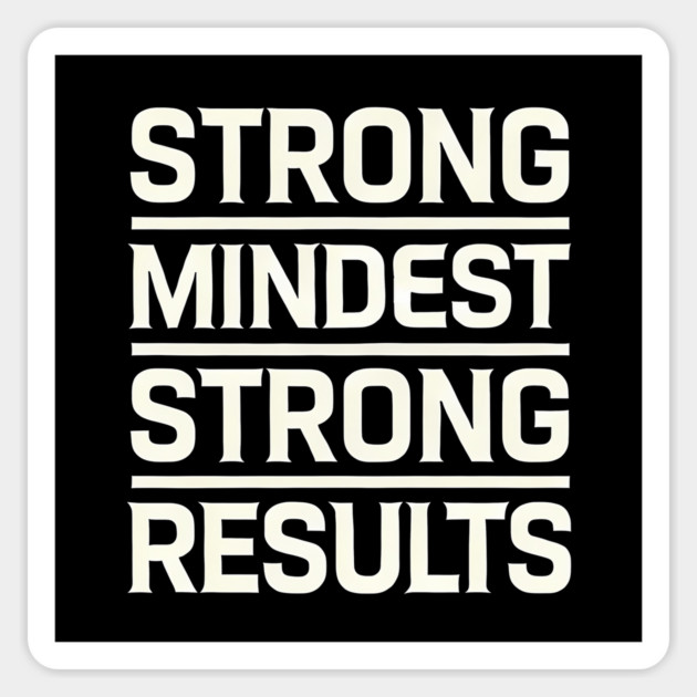 Motivational Quote Strong Mindset, Strong Results Magnet by logiamerch