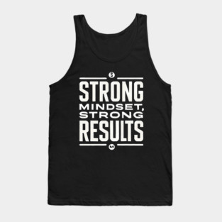 Motivational Quote Strong Mindset, Strong Results Tank Top