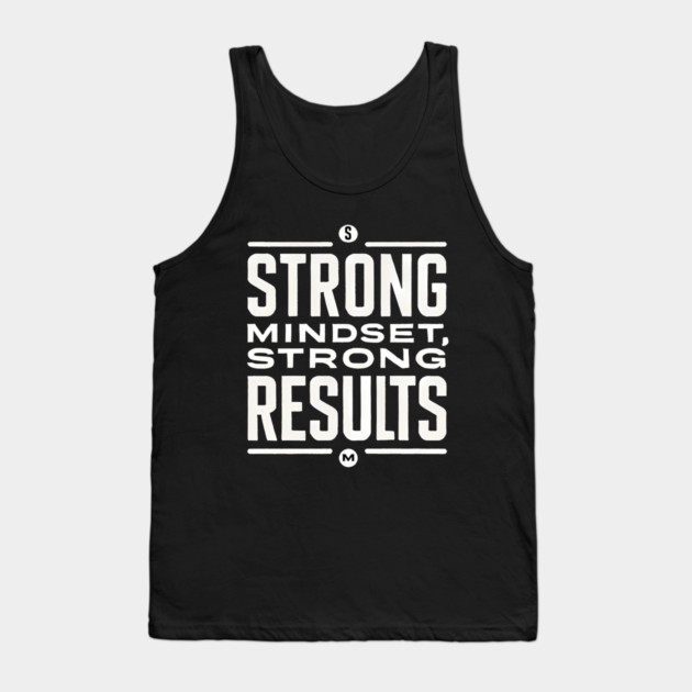 Motivational Quote Strong Mindset, Strong Results Tank Top by logiamerch