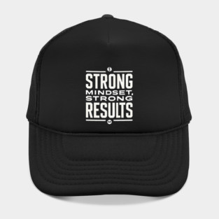 Motivational Quote Strong Mindset, Strong Results Hat
