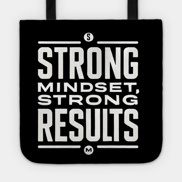 Motivational Quote Strong Mindset, Strong Results Tote by logiamerch