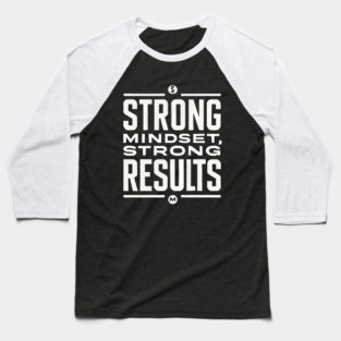 Motivational Quote Strong Mindset, Strong Results Baseball T-Shirt