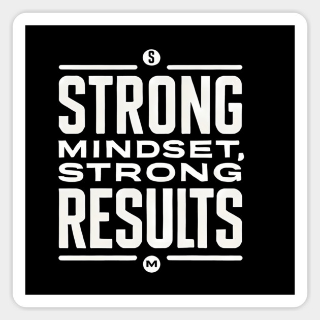 Motivational Quote Strong Mindset, Strong Results Magnet by logiamerch