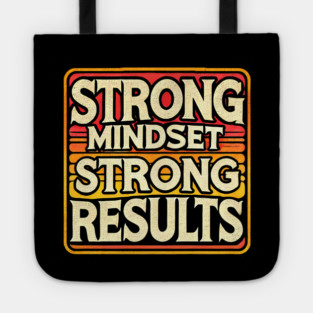 Motivational Quote Strong Mindset, Strong Results Tote
