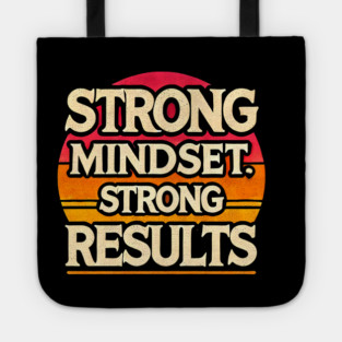 Motivational Quote Strong Mindset, Strong Results Tote