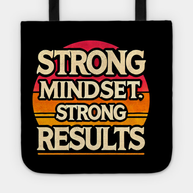 Motivational Quote Strong Mindset, Strong Results Tote by logiamerch