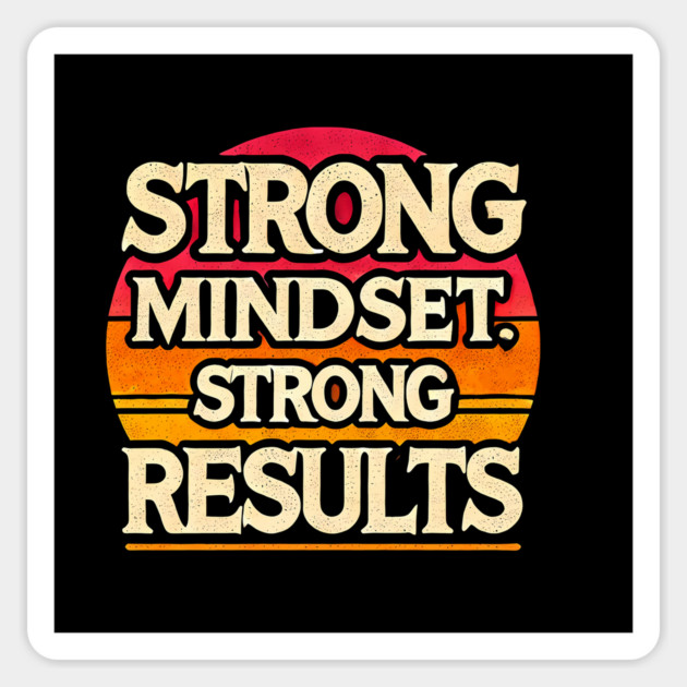 Motivational Quote Strong Mindset, Strong Results Sticker by logiamerch